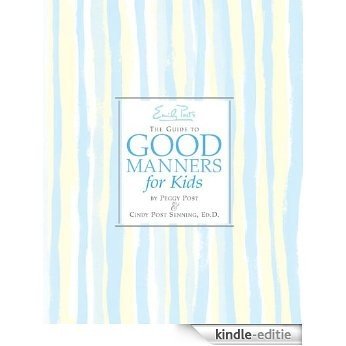 Emily Post's The Guide to Good Manners for Kids [Kindle-editie]
