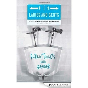 Ladies and Gents: Public Toilets and Gender [Kindle-editie]