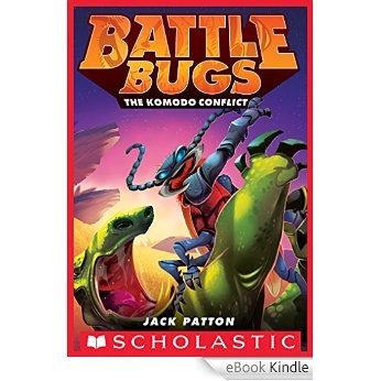 The Komodo Conflict (Battle Bugs #6) [eBook Kindle]