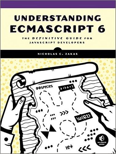 Understanding Ecmascript 6: The Definitive Guide for JavaScript Developers