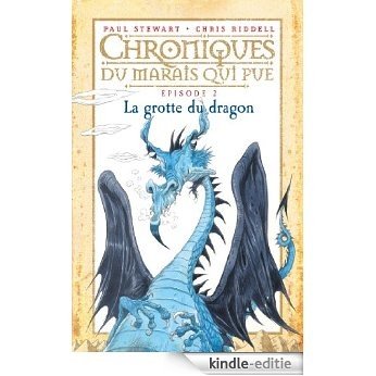 Chroniques du marais qui pue - Épisode 2 : La Grotte du dragon (Milan poche Hors-collection) (French Edition) [Kindle-editie]
