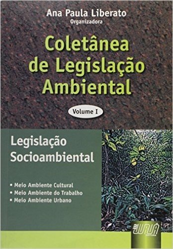 Coletânea de Legislação Ambiental. Legislação Socioambiental - Volume 1
