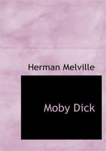Moby Dick: Or the White Whale