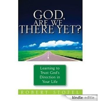 God, Are We There Yet? (English Edition) [Kindle-editie]