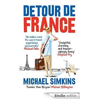 Detour de France: An Englishman in Search of a Continental Education [Kindle-editie]