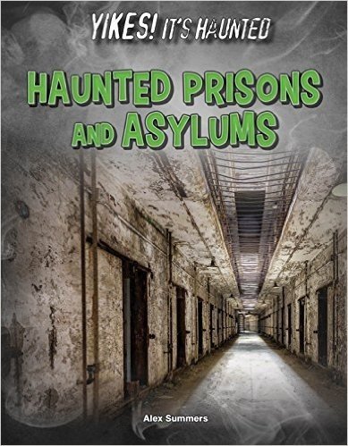 Haunted Prisons and Asylums