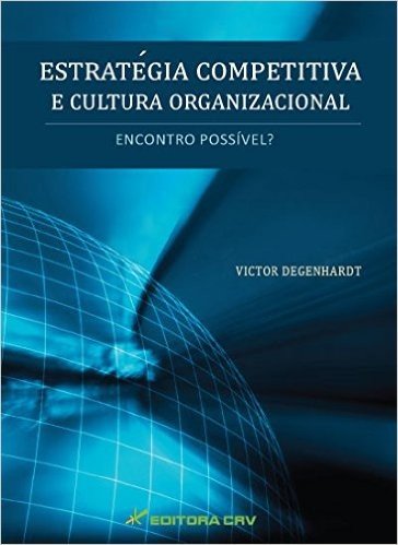 Estrategia Competitiva E Cultura Organizacional - Encontro Possivel?