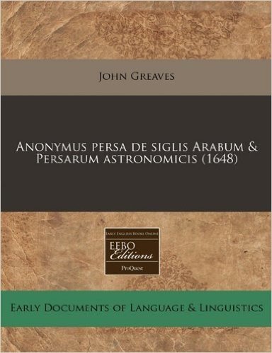 Anonymus Persa de Siglis Arabum & Persarum Astronomicis (1648)