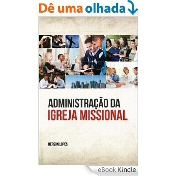 Administração da Igreja Missional [eBook Kindle]