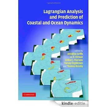 Lagrangian Analysis and Prediction of Coastal and Ocean Dynamics [Kindle-editie]