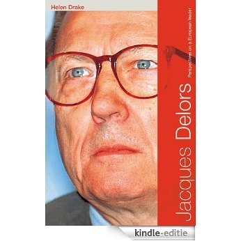 Jacques Delors: Perspectives on a European Leader [Kindle-editie]