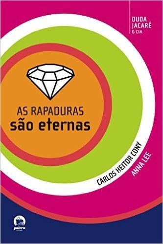 As Rapaduras São Eternas - Coleção Duda, Jacaré e Cia. Volume 1