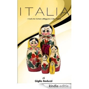 Italia: I mali che tuttora affliggono il Bel Paese (Italian Edition) [Kindle-editie]