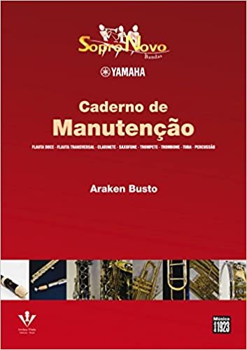 Yamaha. Caderno de Manutenção - Coleção Sopro Novo Bandas