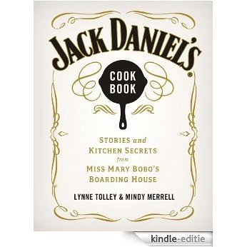 Jack Daniel's Cookbook: Stories and Kitchen Secrets from Miss Mary Bobo's Boarding House (English Edition) [Kindle-editie]