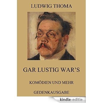 Gar lustig war's - Komödien und mehr: Vollständige Ausgabe (German Edition) [Kindle-editie]
