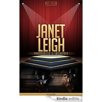 Janet Leigh Unauthorized & Uncensored (All Ages Deluxe Edition with Videos) (English Edition) [Kindle-editie]
