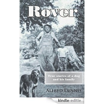 Rover: True stories of a dog and his family (English Edition) [Kindle-editie]