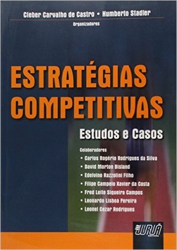Estratégias Competitivas. Estudos e Casos
