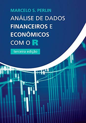 Análise de Dados Financeiros e Econômicos com o R