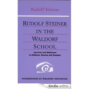 Rudolf Steiner in the Waldorf School (English Edition) [Kindle-editie]