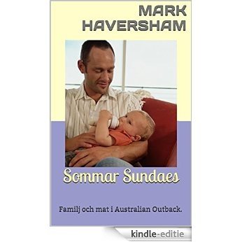 Sommar Sundaes: Familj och mat i Australian Outback. (Swedish Edition) [Kindle-editie]