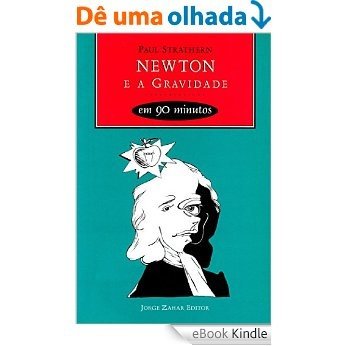 Newton e a Gravidade em 90 minutos (Cientistas em 90 Minutos) [eBook Kindle]