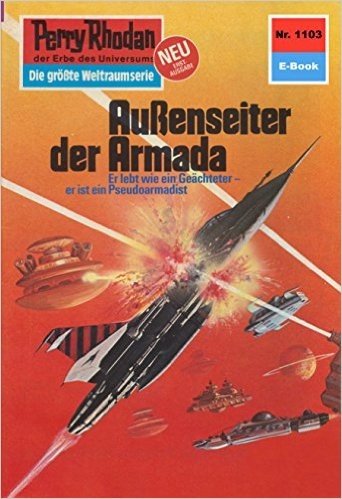 Perry Rhodan 1103: Außenseiter der Armada (Heftroman): Perry Rhodan-Zyklus "Die endlose Armada" (Perry Rhodan-Erstauflage) (German Edition)