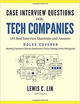 indir Case Interview Questions for Tech Companies: 155 Real Interview Questions and Answers