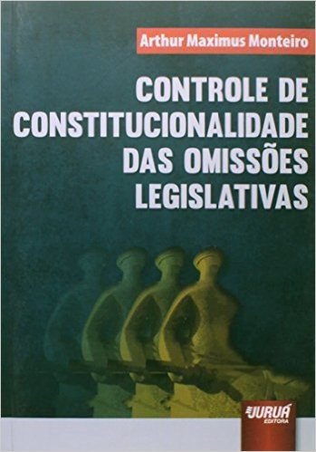 Controle de Constitucionalidade das Omissões Legislativas