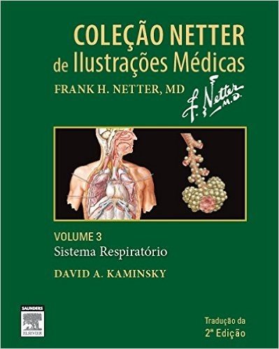 Sistema Respiratório - Volume 3. Coleção Netter de Ilustrações Médicas