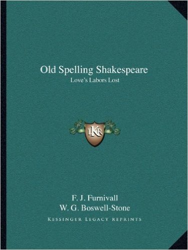 Old Spelling Shakespeare: Love's Labors Lost