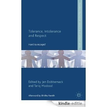 Tolerance, Intolerance and Respect: Hard to Accept? (Palgrave Politics of Identity and Citizenship
					Series) [Kindle-editie] beoordelingen