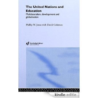 The United Nations and Education: Multilateralism, Development and Globalisation [Kindle-editie] beoordelingen