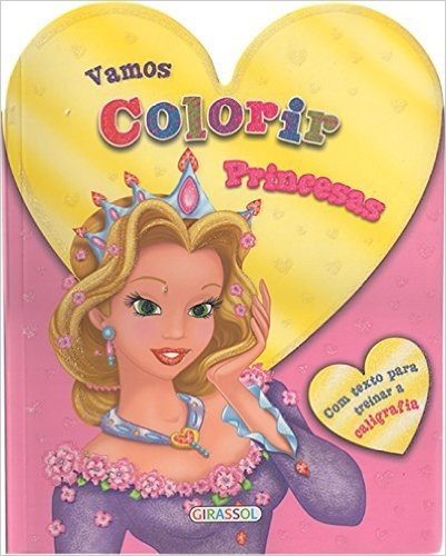Princesas. Rosa - Volume 3. Coleção Vamos Colorir