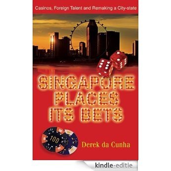 Singapore Places its Bets (English Edition) [Kindle-editie]