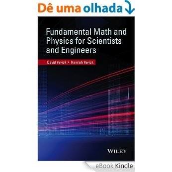 Fundamental Math and Physics for Scientists and Engineers [eBook Kindle]