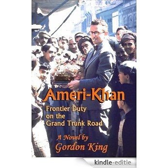 Ameri-Khan: Frontier Duty on the Grand Trunk Road (English Edition) [Kindle-editie]