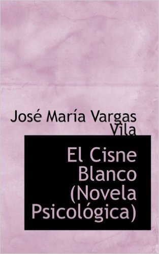 El Cisne Blanco (Novela Psicol Gica)
