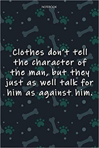 indir Lined Notebook Journal Cute Dog Cover Clothes don&#39;t tell the character of the man, but they just as well talk for him as against him: Monthly, ... Journal, 6x9 inch, Journal, Over 100 Pages