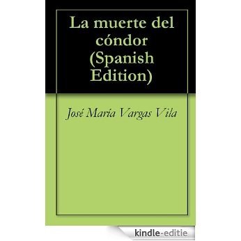 La muerte del cóndor (Spanish Edition) [Kindle-editie]