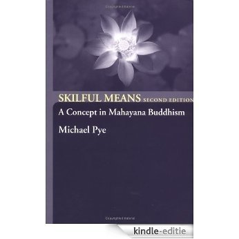 Skilful Means: A Concept in Mahayana Buddhism [Kindle-editie]