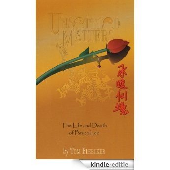 Unsettled Matters: the Life and Death of Bruce Lee (English Edition) [Kindle-editie]