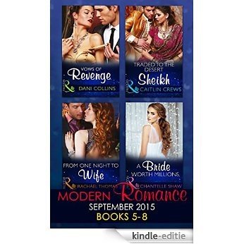 Modern Romance September 2015 Books 5-8: Traded to the Desert Sheikh / A Bride Worth Millions / Vows of Revenge / From One Night to Wife (Mills & Boon Collections) [Kindle-editie]