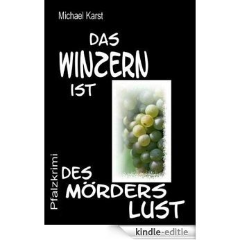 Das Winzern ist des Mörders Lust: "schlimmer geht's immer" (German Edition) [Kindle-editie]