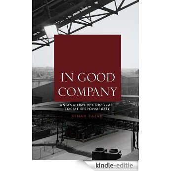 In Good Company: An Anatomy of Corporate Social Responsibility [Kindle-editie]