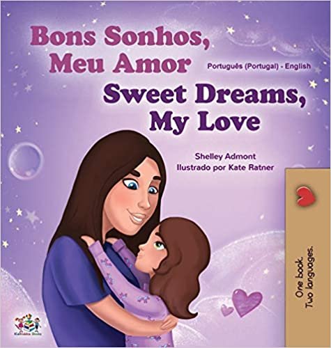 Sweet Dreams, My Love (Portuguese English Bilingual Book for Kids- Portugal)