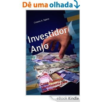 Investidor Anjo - Como Conseguir Investimento para Seu Negócio [eBook Kindle]