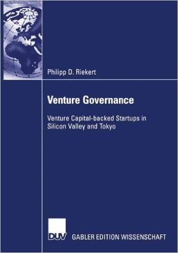 Venture Governance: Venture Capital-Backed Startups in Silicon Valley and Tokyo