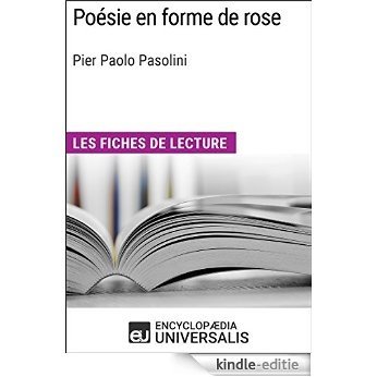 Poésie en forme de rose de Pier Paolo Pasolini: Les Fiches de lecture d'Universalis [Kindle-editie] beoordelingen